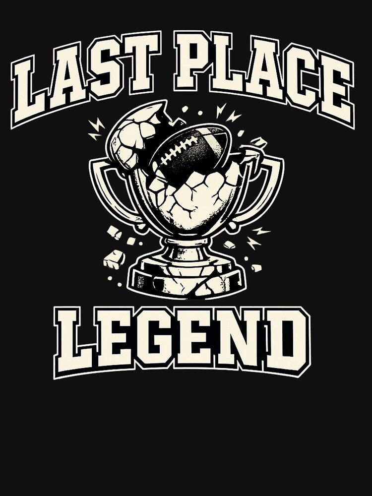 Last Place Legend Fantasy Football Shirt Funny Sacko Trophy League Loser Toilet Bowl Punishment Tee by Grayson809