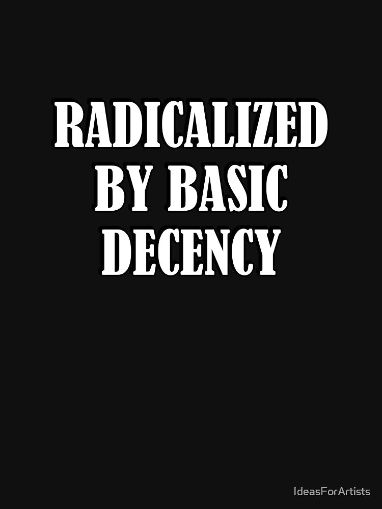Radicalized by Basic Decency by Inspirationmotivation