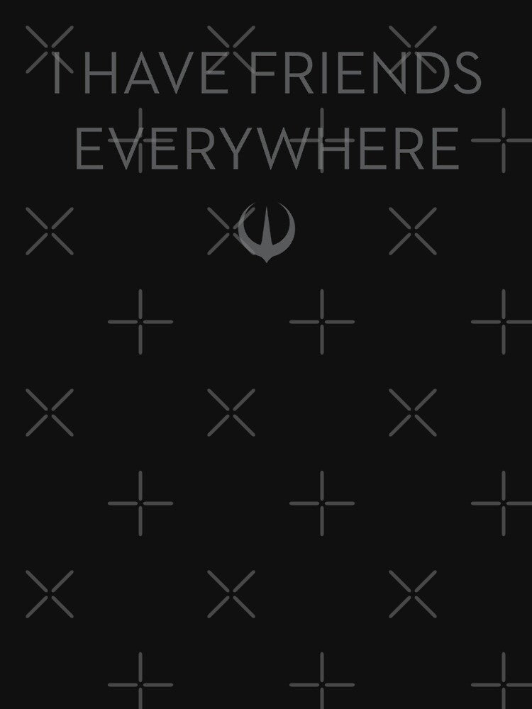 I Have Friends Everywhere by The Common Tee