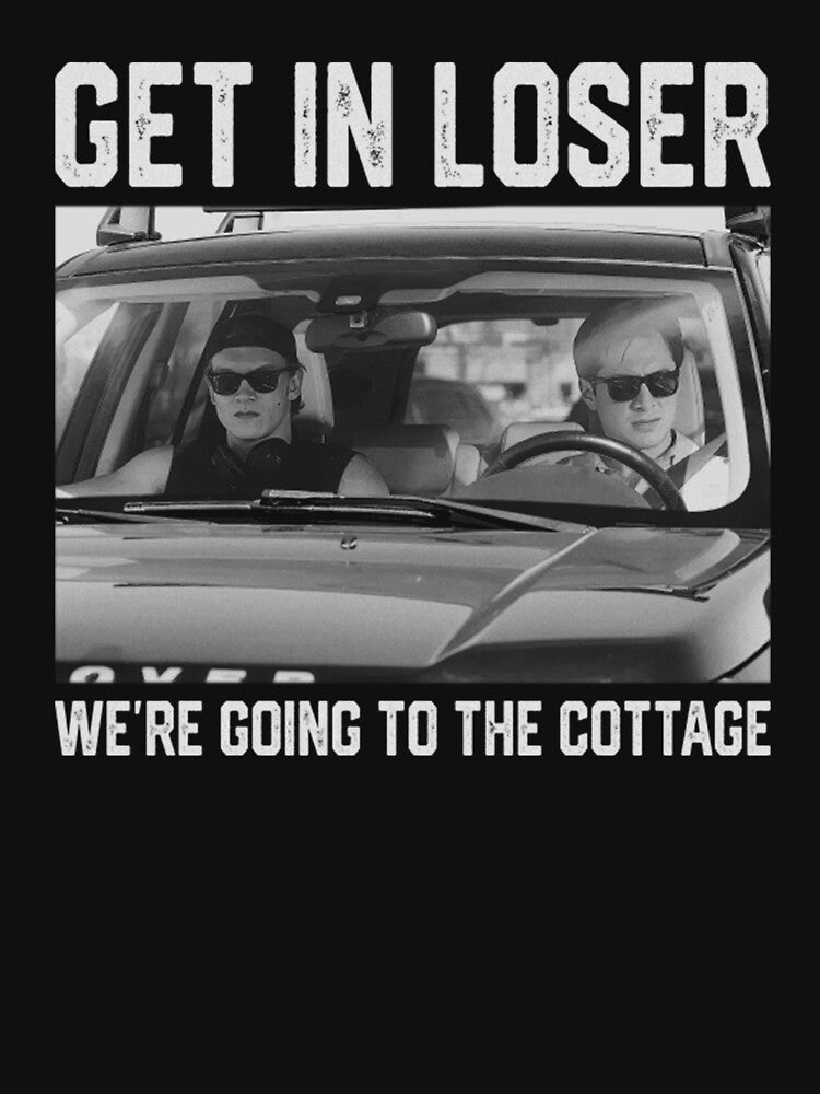 Get In Loser We're Going To The Cottage Heated Rivalry Im Coming To The Cottage by UlrichMerzano