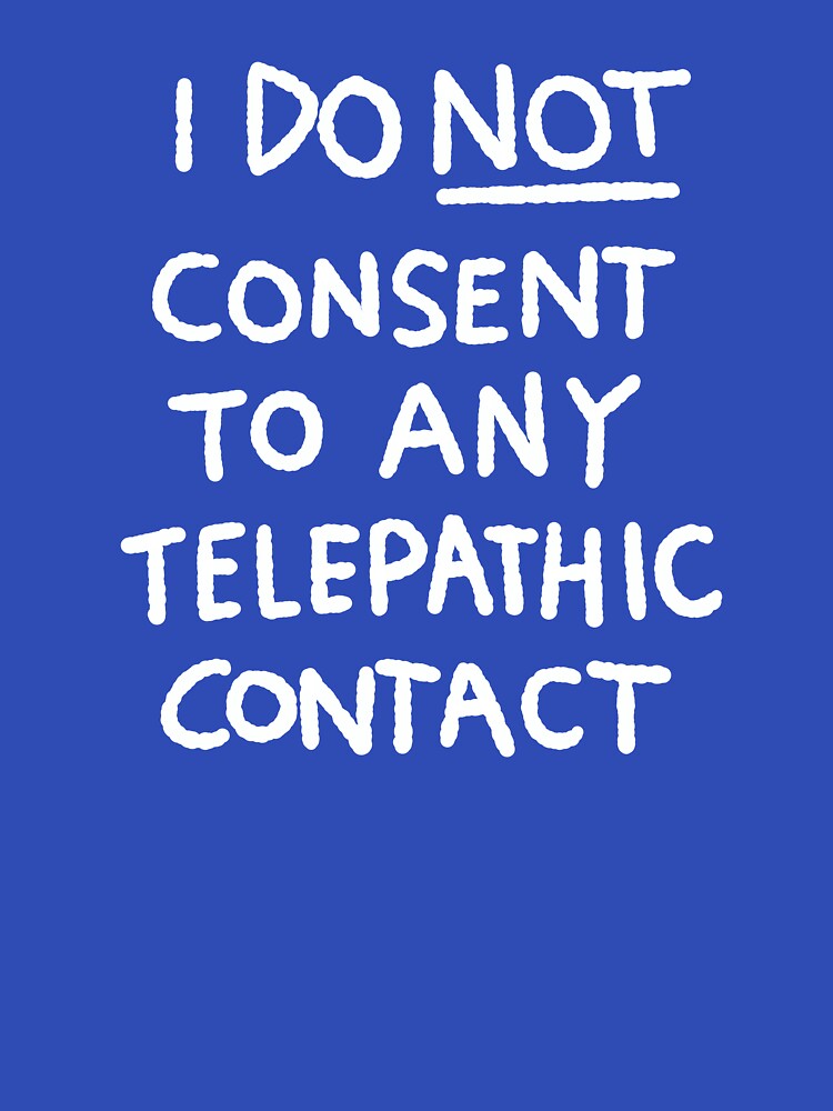 I DO NOT CONSENT TO ANY TELEPATHIC CONTACT by lorepaw