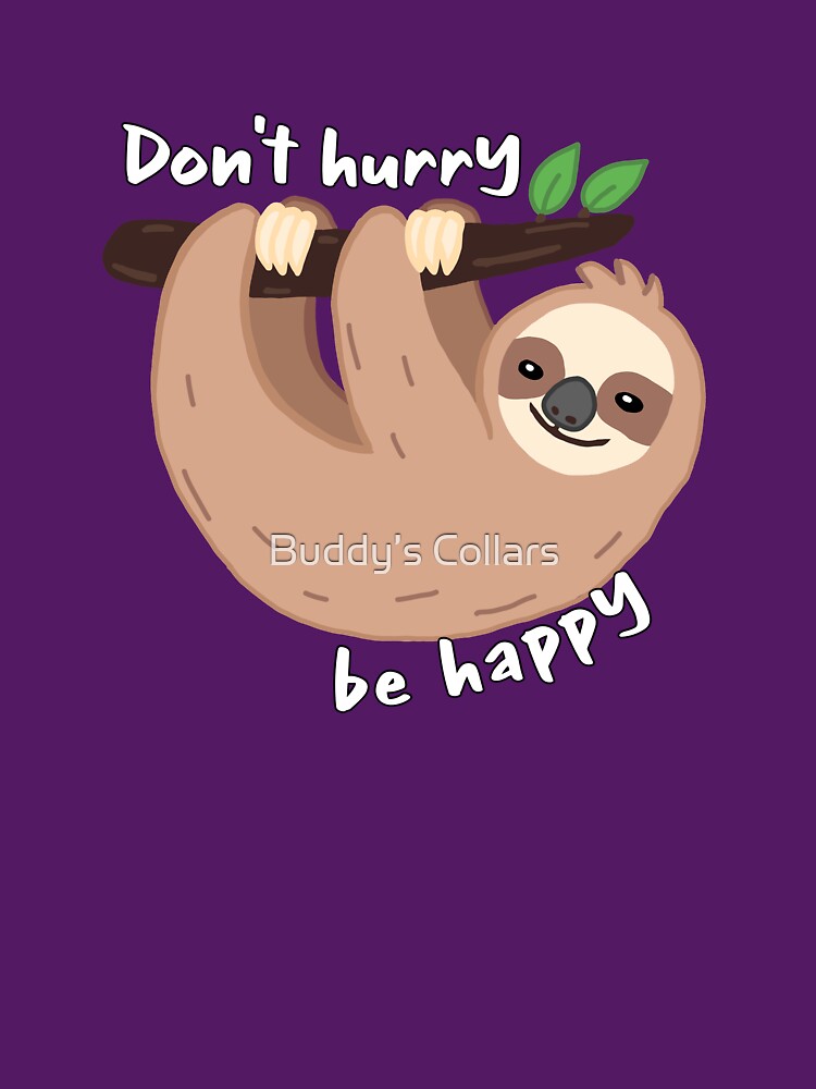 Don’t hurry be happy by Buddy’s Collars