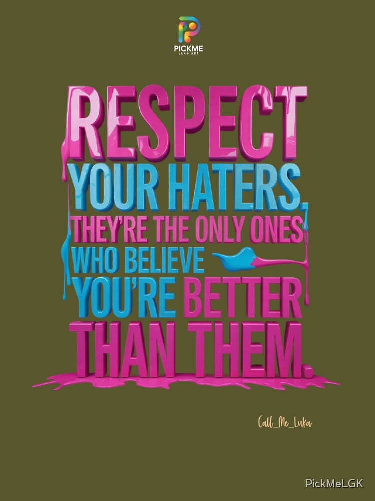 Respect Your Haters – Bold Motivational Street Art Quote by PickMeLGK