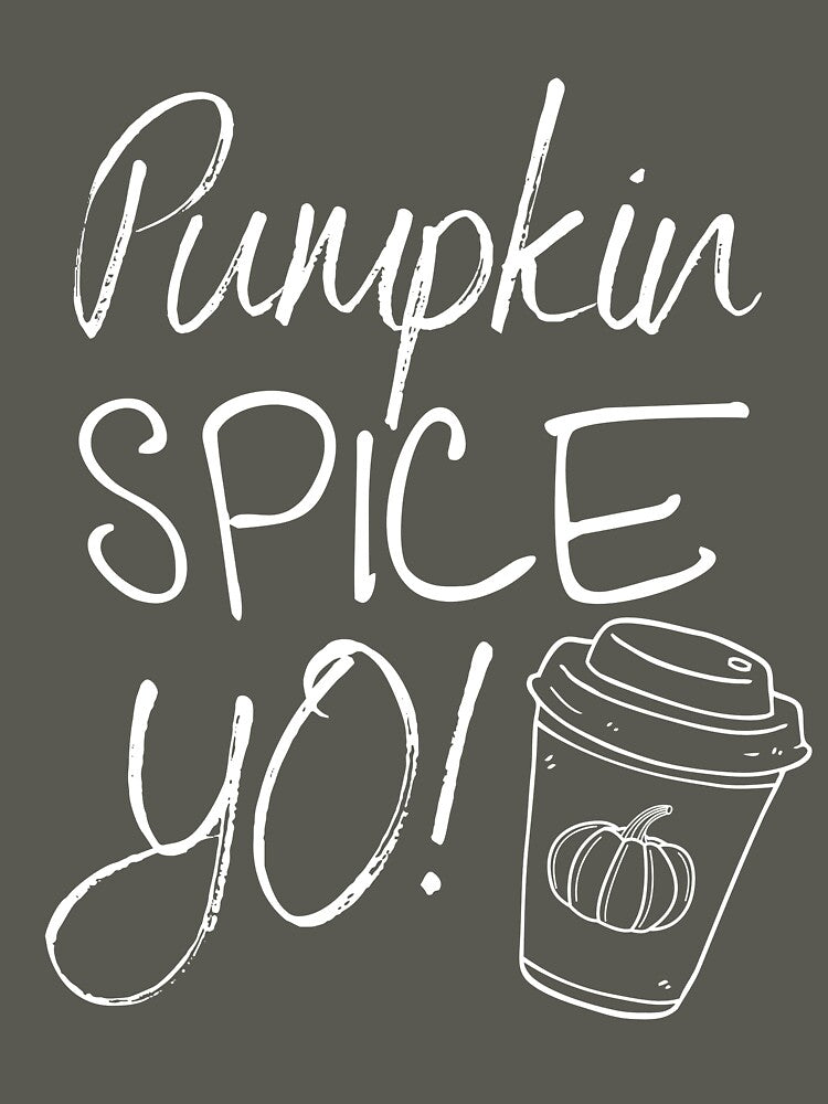 Pumpkin Spice Yo! by RunThatApparel