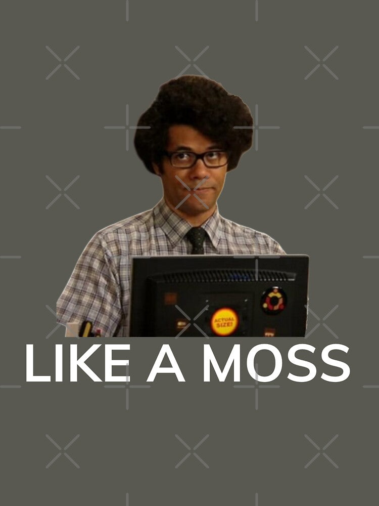 Like a Moss - The IT Crowd by StrideOrDie