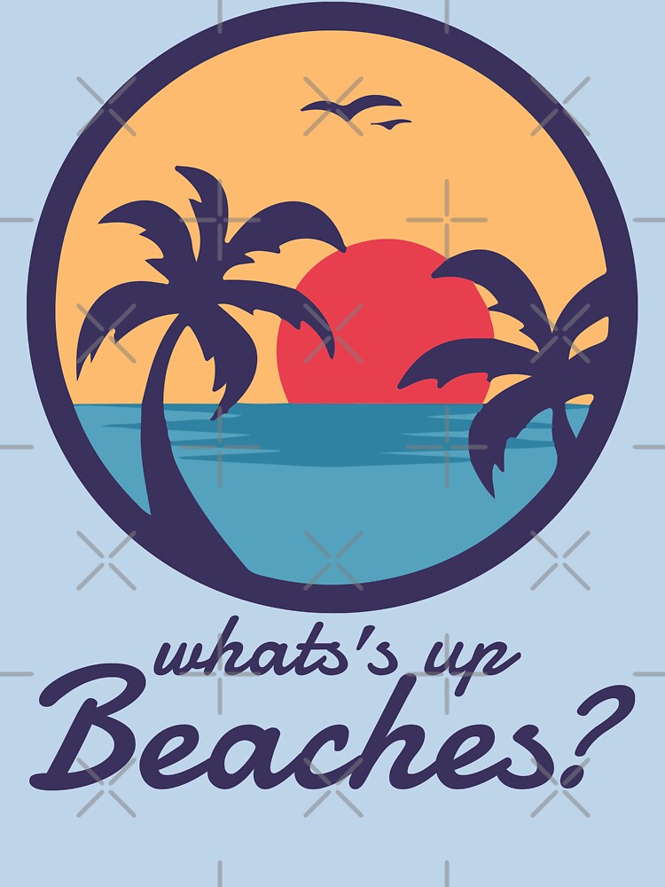 Whats Up Beaches by Retro-Freak