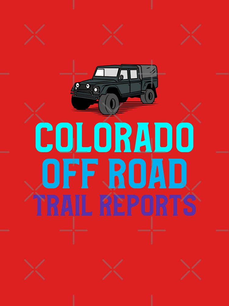 Colorado Off Road Trail Reports 001 by Total Tee Design