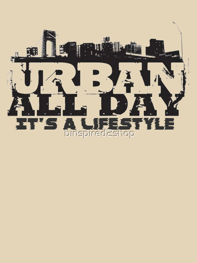 Urban All Day - City - It's a Lifestyle by binspired2shop