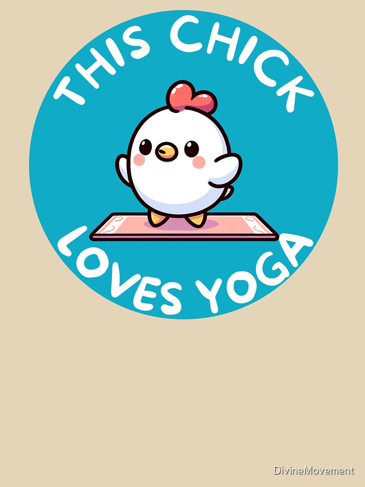 Funny Chicken Yogi by DivineMovement