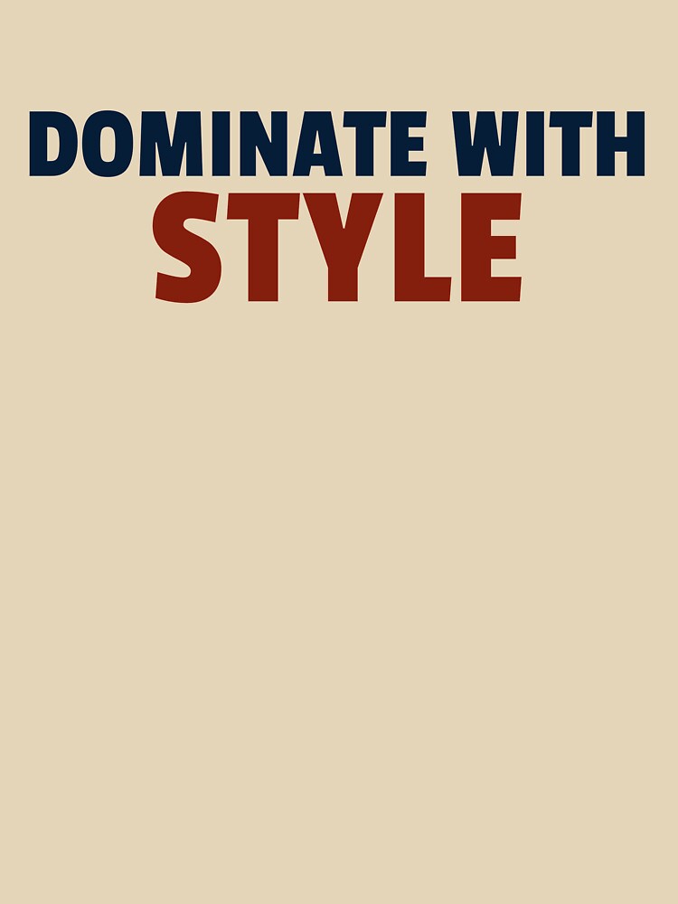Dominate With Style by jaslee125