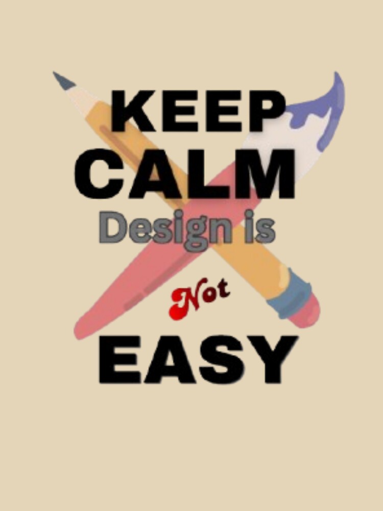 Keep Calm Design Is Not Easy – Graphic Designer Funny Quote Sticker by CutePearlStudio
