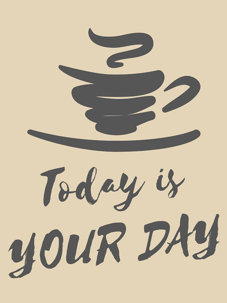Today is your day by sreckov-desig