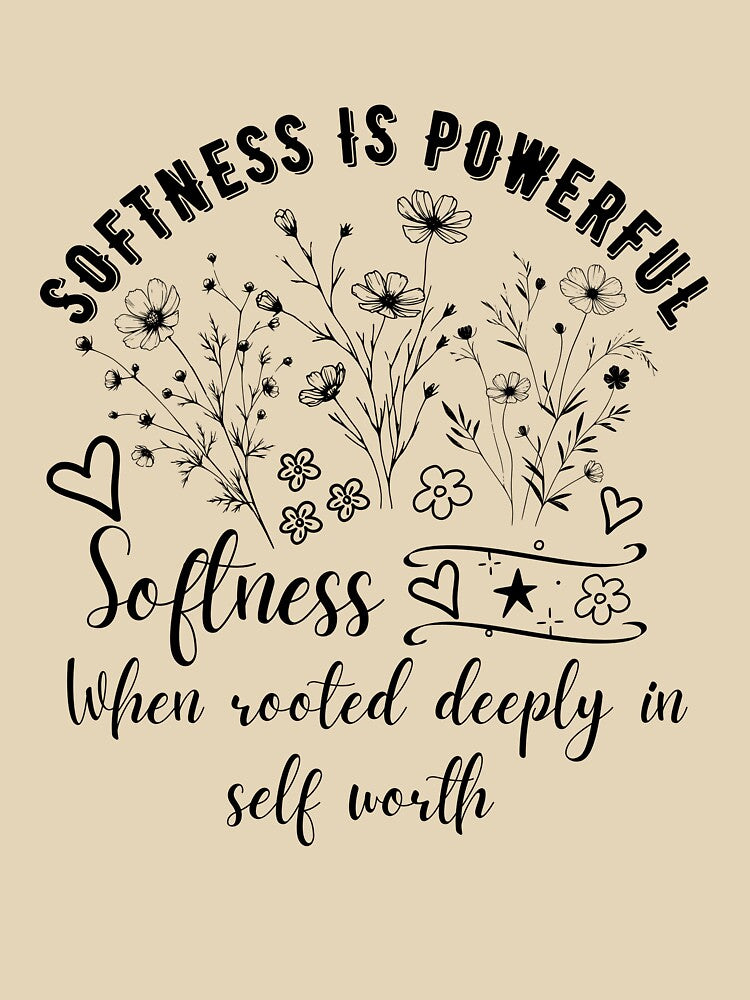 Softness is Powerful – Self Love Floral Typography Design by NuvoraNest