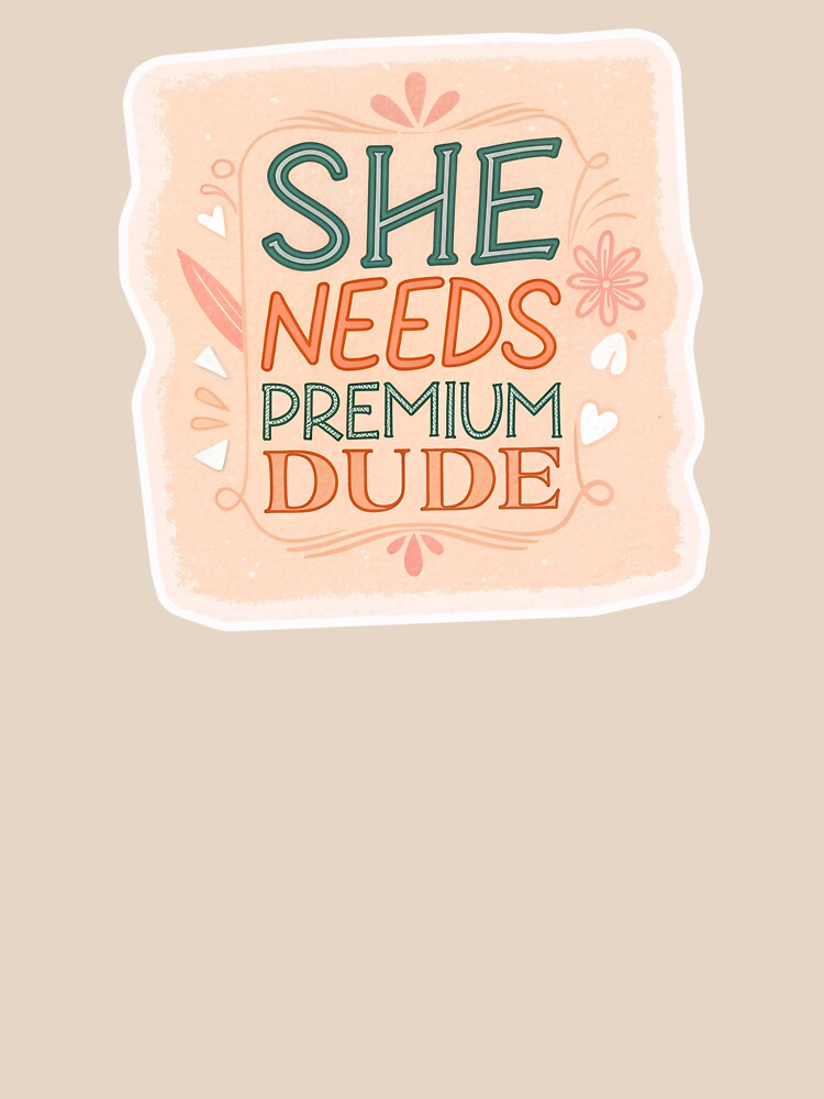 She needs premium dude quote by AhArtMe