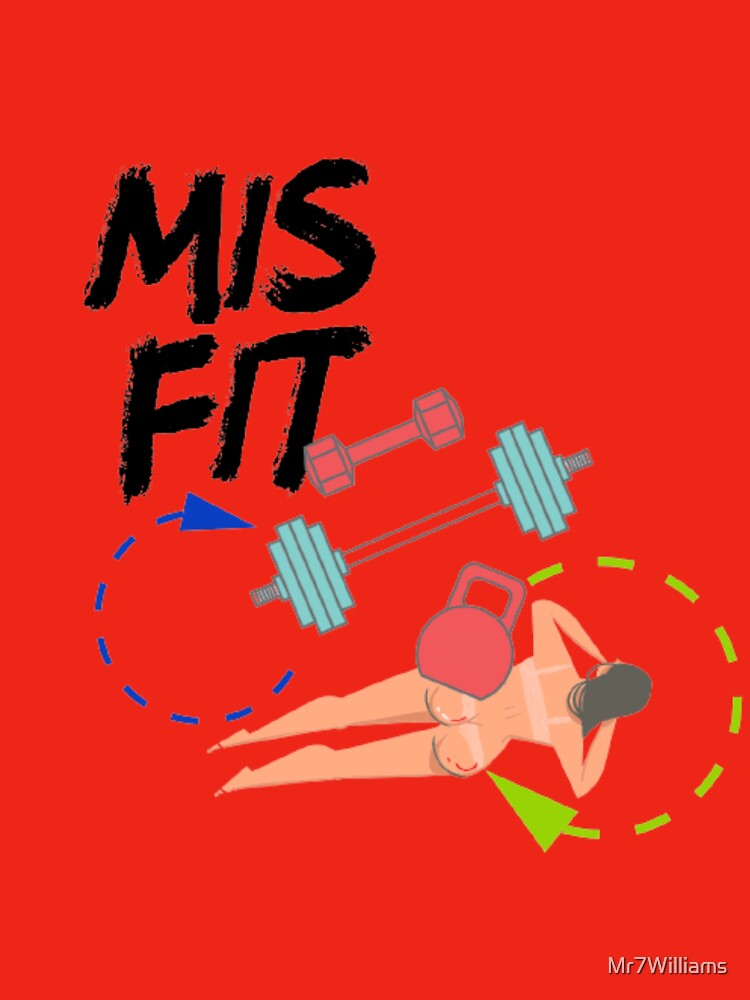 Mis Fit by Mr7Williams