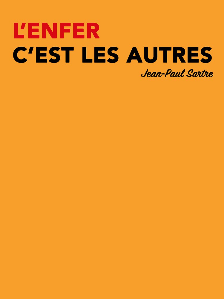 JEAN-PAUL SARTRE: HELL IS OTHERS by Aspretto