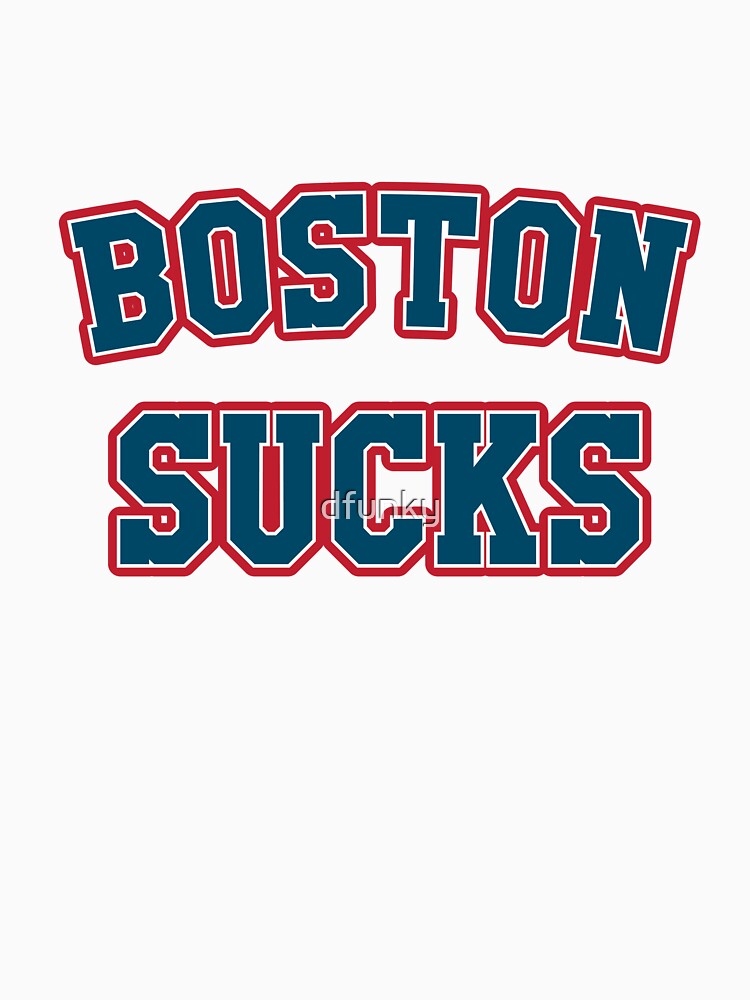 Boston Sucks Vintage Retro Gag Gift by dfunky
