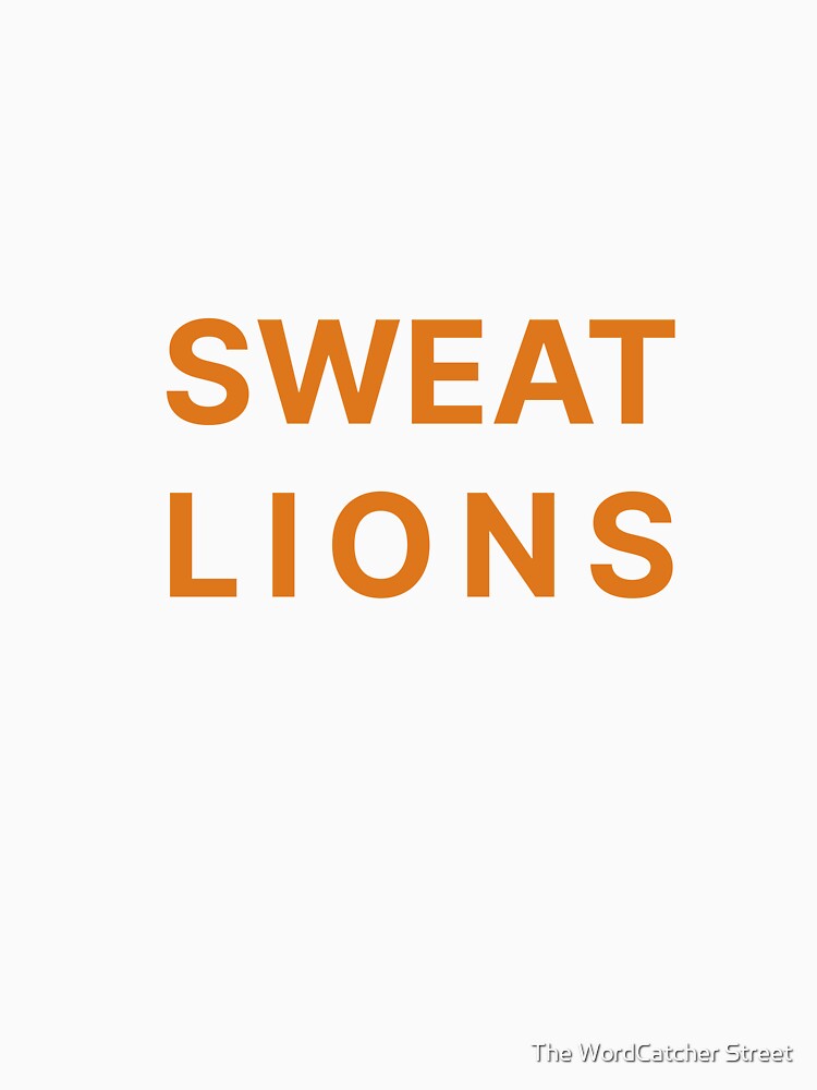 Sweat Lions by The WordCatcher Street