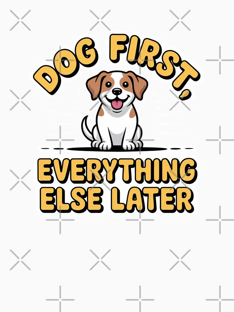 Dog First Everything Else Later Cute Sticker by PawfectStickersCo