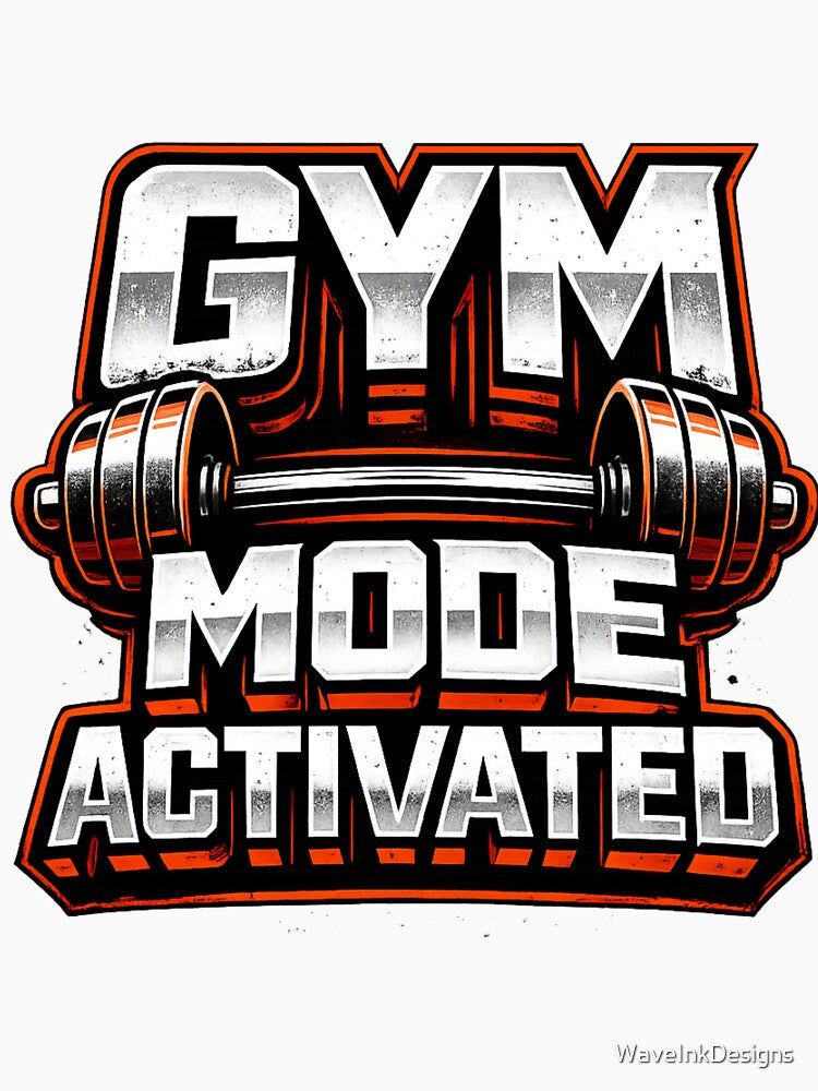 GYM Mode Activated Fitness Motivation by WaveInkDesigns