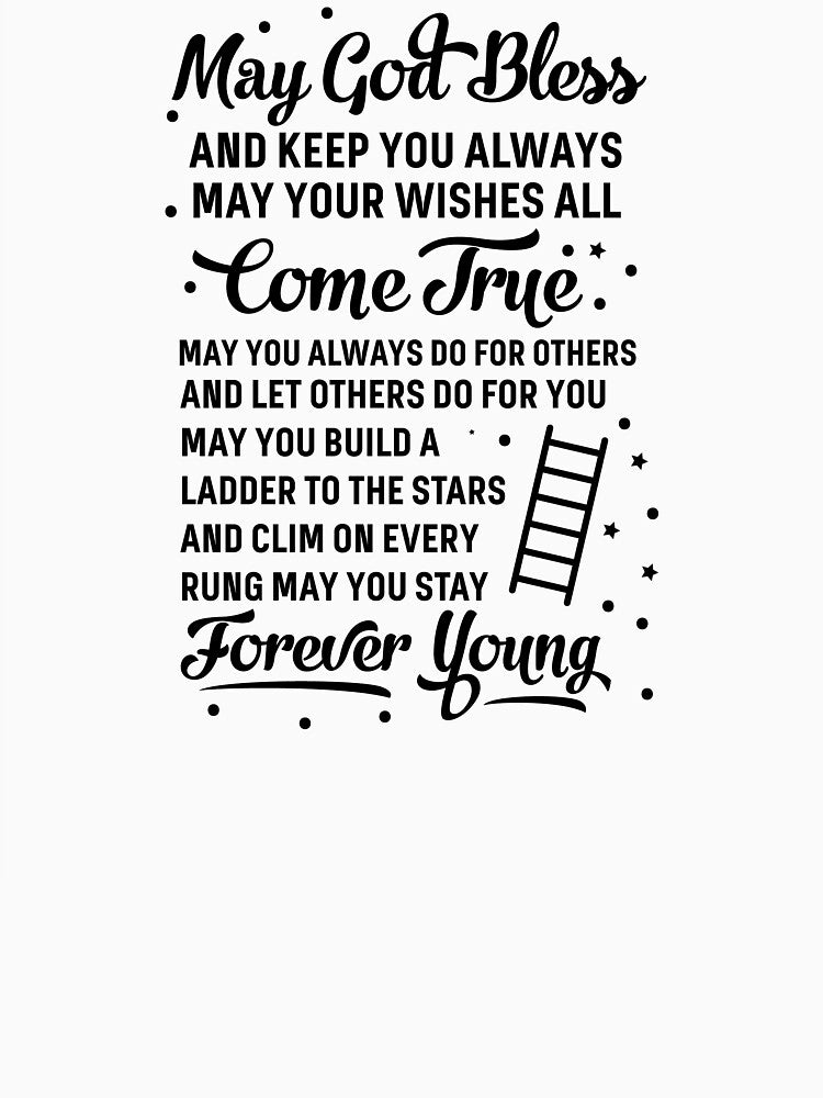 May You Stay Forever Young by MentDesigns
