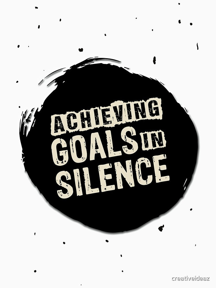 Achieving Goals in silence Inspirational Motivational Quote by creativeideaz