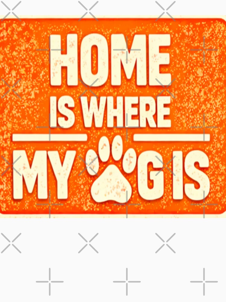 Home Is Where My Dog Is Cute Dog Lover Shirt by Shirleygalaxy