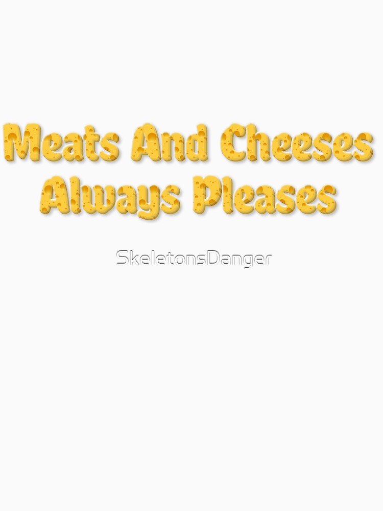 Meats And Cheeses Always Pleases Delicious Charcuterie Lover by SkeletonsDanger