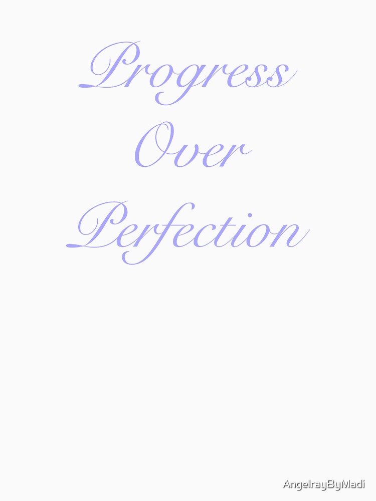 Progress over Perfection Motivational Quote by AngelrayByMadi