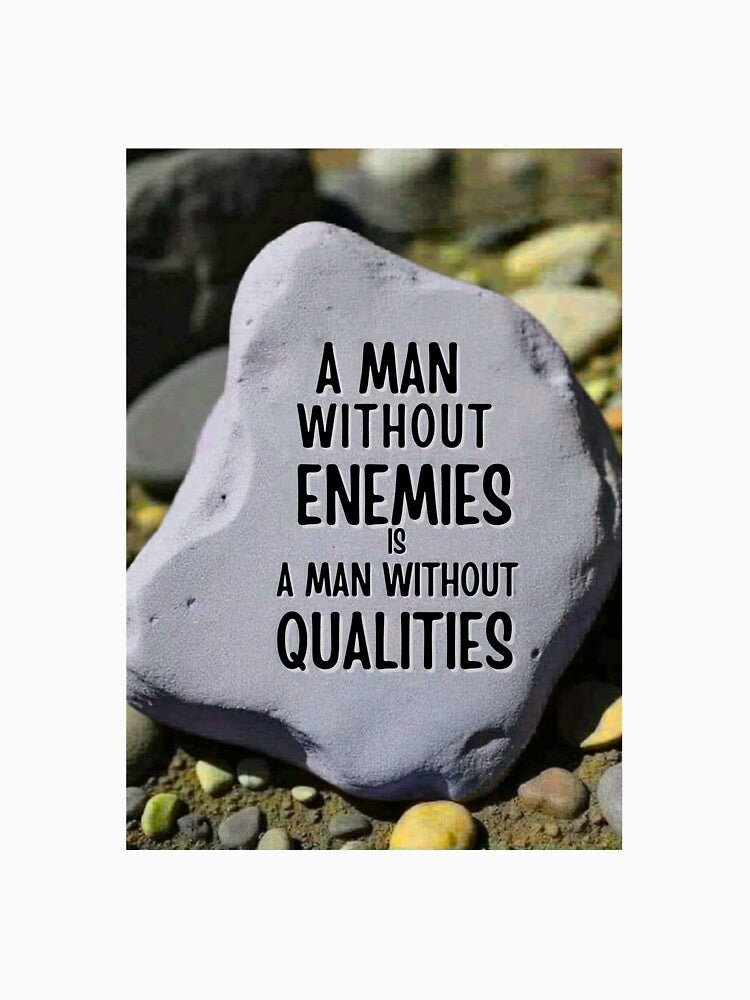 A Man Without Enemies Is a Man Without Qualities – Motivational Quote Wall Poster by Sandyplus