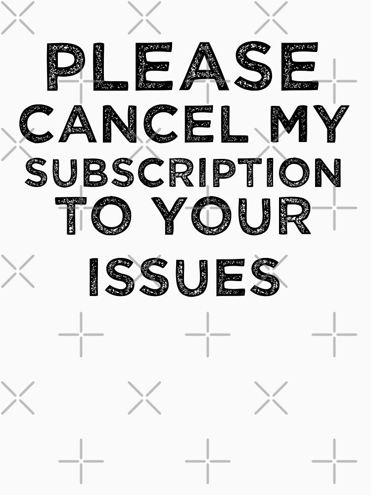 Please Cancel My Subscription to Your Issues by 101univers