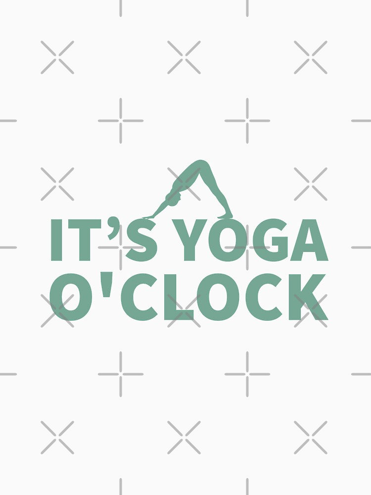 IT'S YOGA O'CLOCK - YOGA PERSON - YOGA LOVER by Tropical Blood