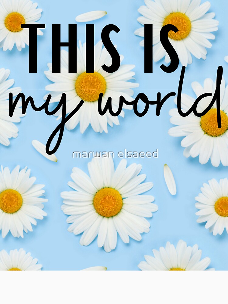 Blue floral, this is my world by marwan elsaeed