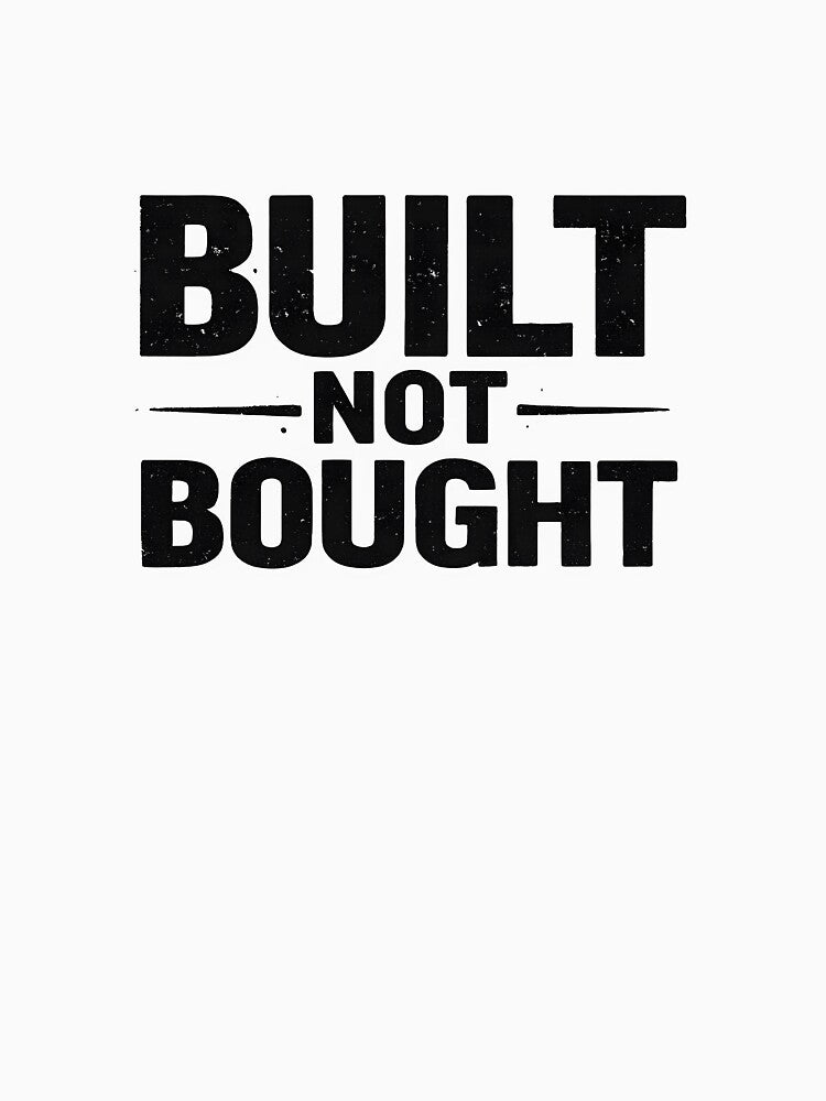 Built Not Bought – Fitness Motivation Bodybuilding Gym Saying by Mavriboy