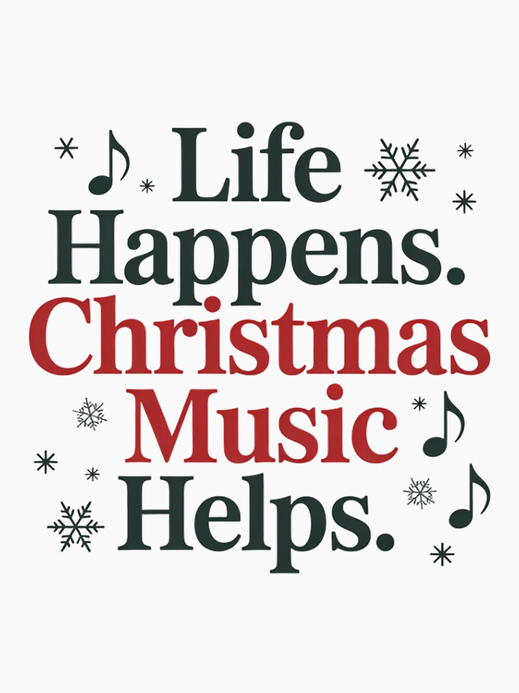 Life Happens Christmas Music Holiday Christmas by EllenJast