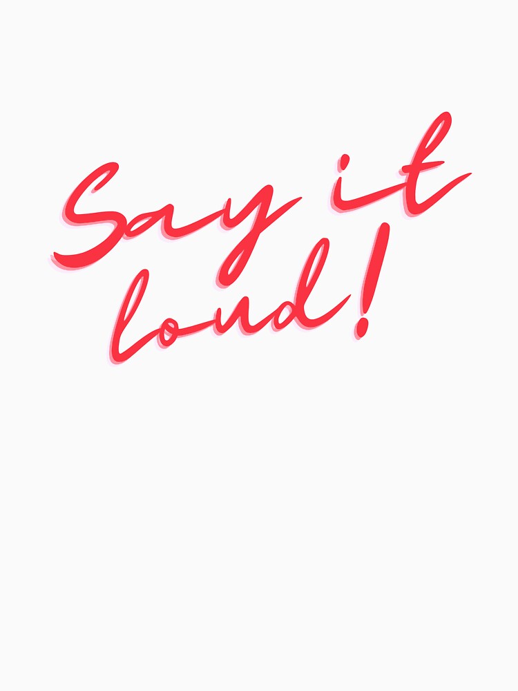 Say it loud! by WhatWeLoveShop