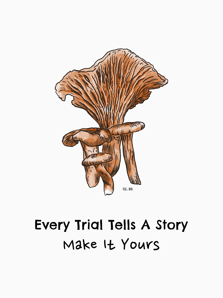 Every Trial Tells A Story Make It Yours Hiking T Shirt by ngedupdorjee