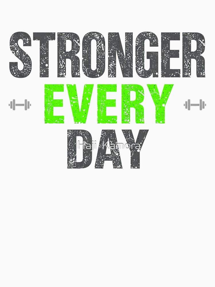 Stronger Every Day by Haji  Kamora