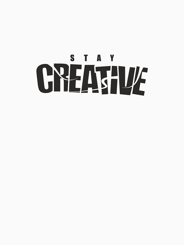 Stay Creative Black text by CreatorMan78