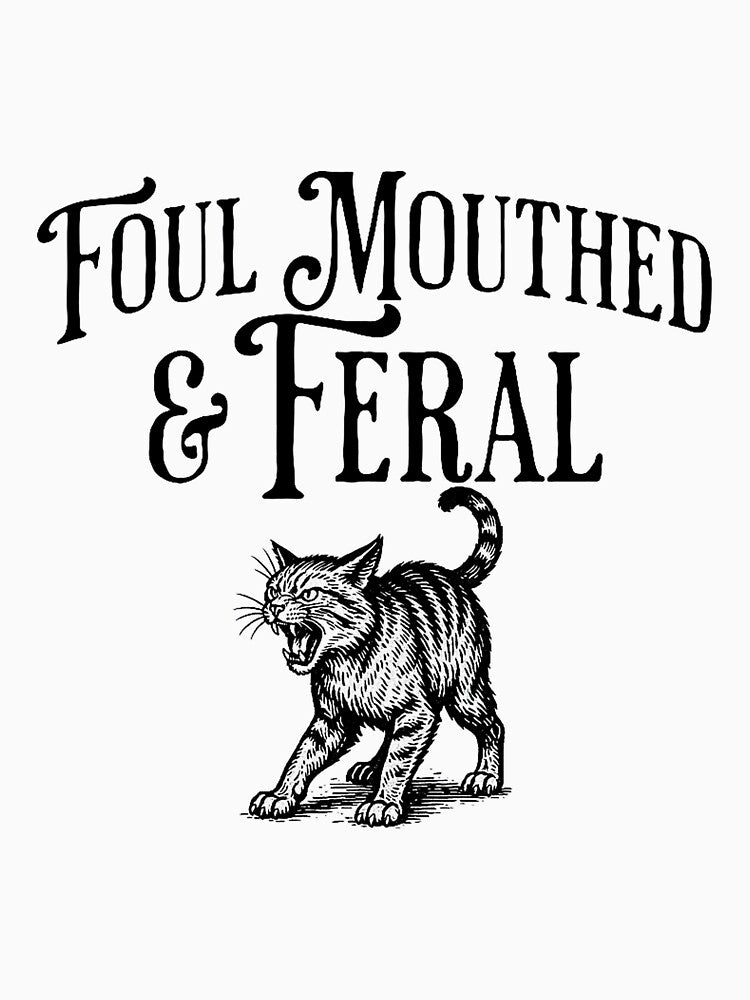 Womens Foul Mouthed & Feral Cat Kitten Funny Sarcastic Humor Tee Premium Tri-Blend by DorisSPipkin