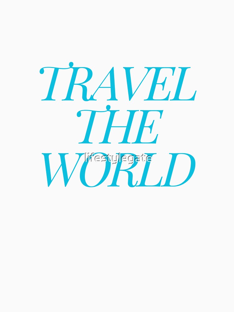 Travel The World by lifestylegate
