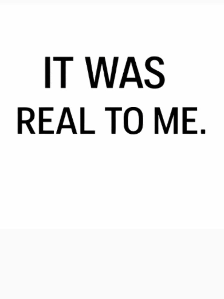 It Was Real To Me Minimalist Quote Design by Lovestickerco