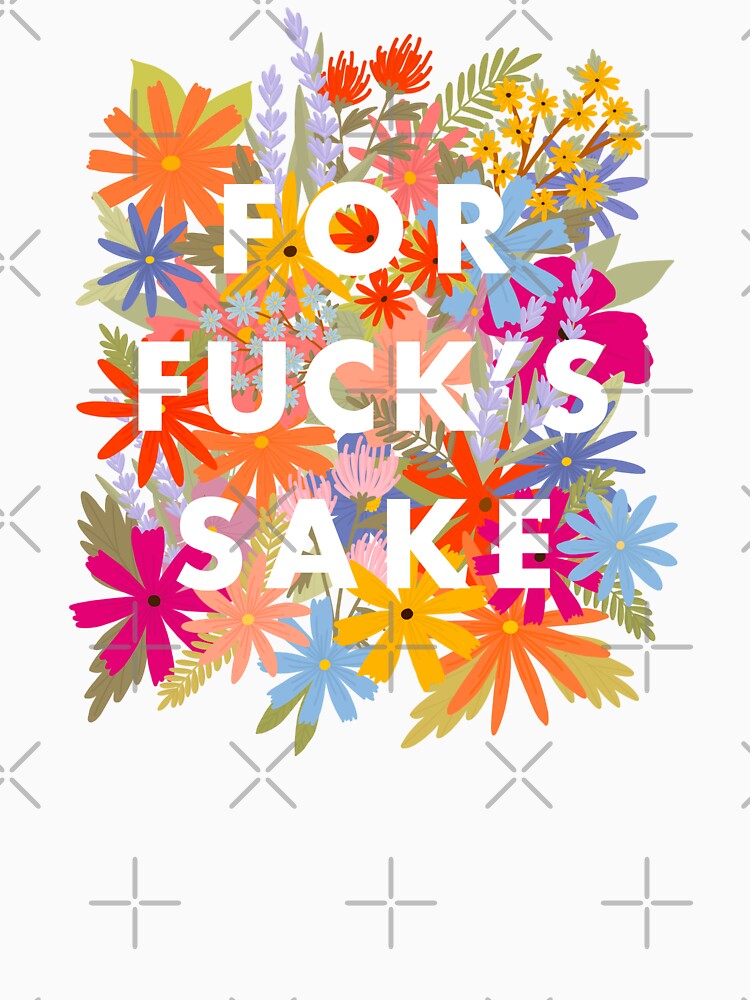 For Fuck’s Sake Flowers by BluebellPainter