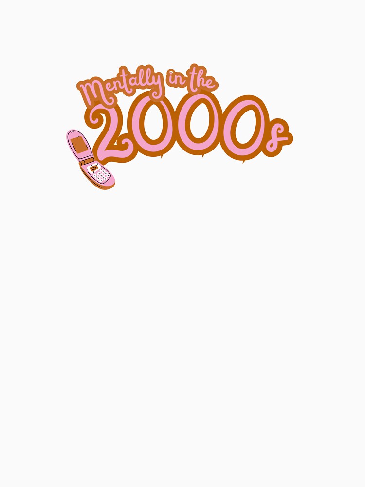 Mentally in the 2000s (Brown and light pink version) by That's Sooo 2000s!