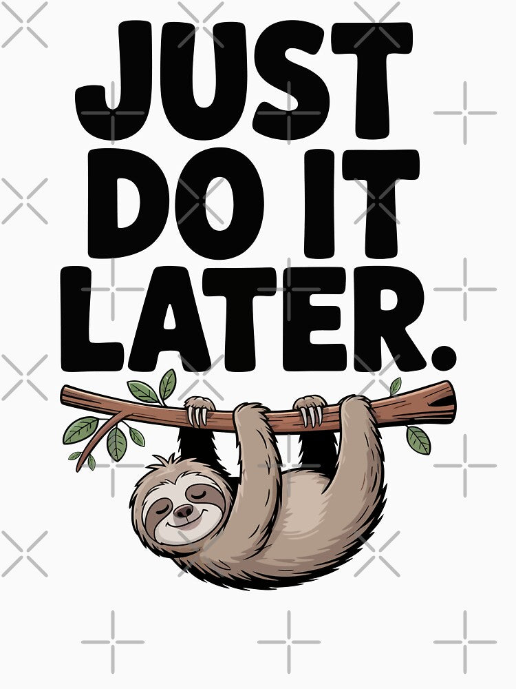 Lazy Sloth Just Do It Later by Digital Art Works  Hub