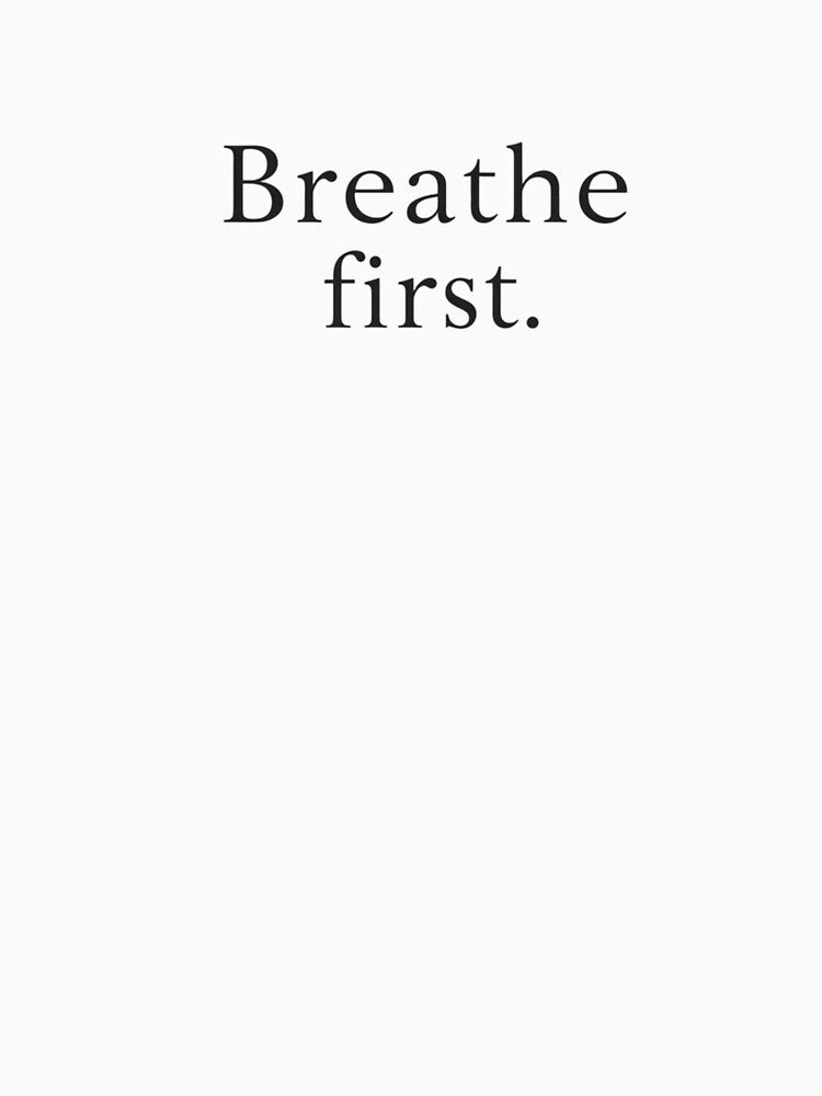 Breathe First – Minimal Mindful Typography by Irene Catchmind