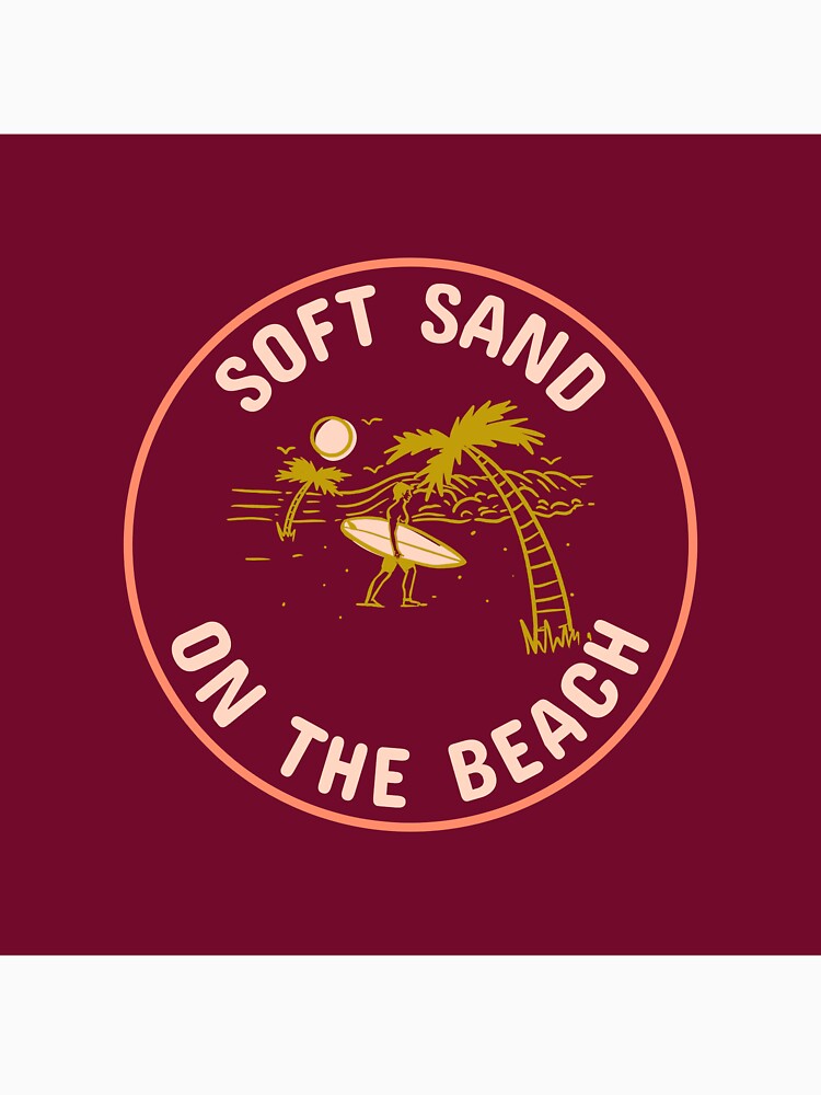 Soft Sand On The Beach by tshirtmania20