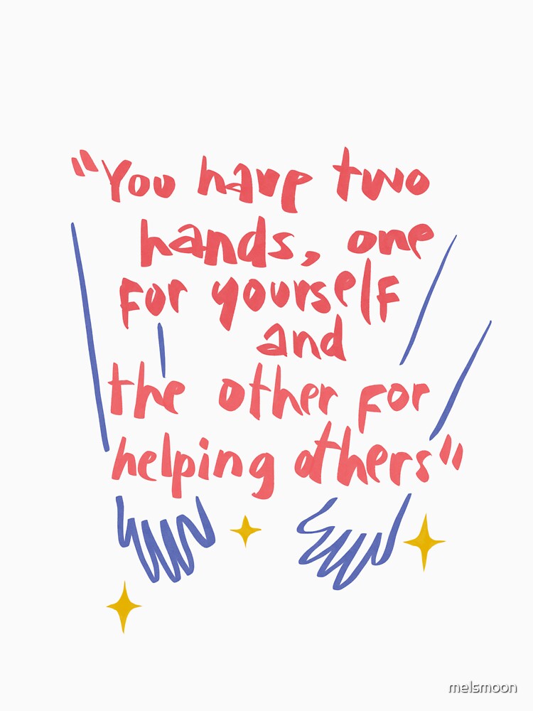 You Have Two Hands Quote by melsmoon