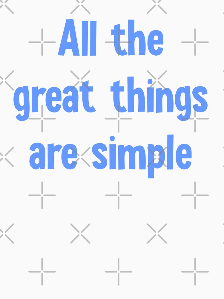 all the great things are simple by etinowik