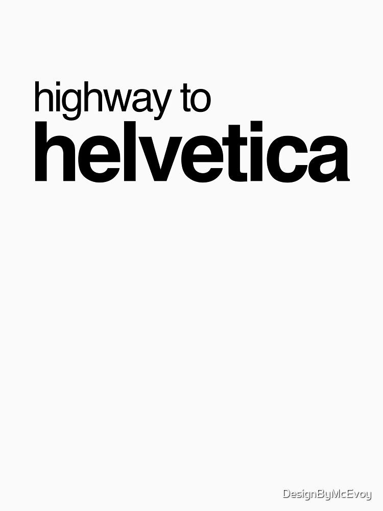 Highway to Helvetica Black 002 by DesignByMcEvoy